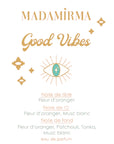 MADAMIRMA - PARFUM GOOD VIBES 100 ML OU 30 ML